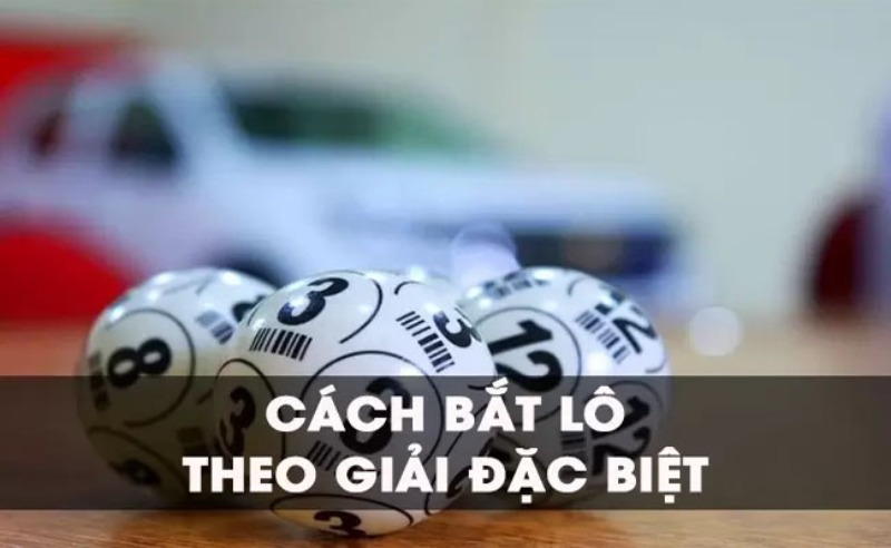 cách bắt giải đặc biệt